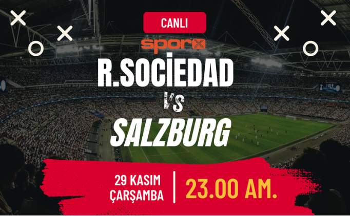 R.Sociedad Salzburg Ma Canl zle ifresiz Exxen Spor zle | R.Sociedad Salzburg ma ne zaman, saat kata, hangi kanalda?