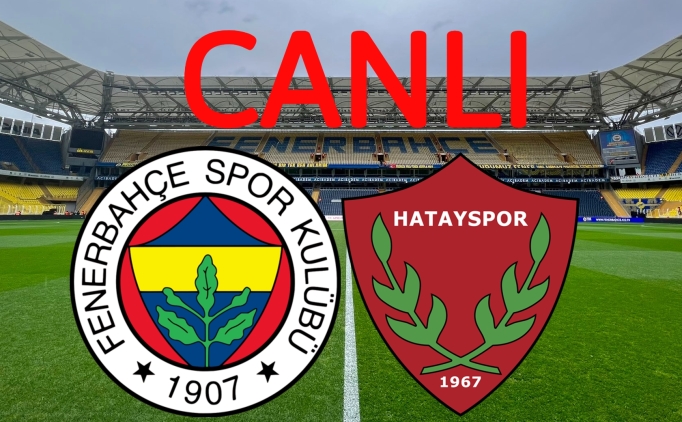 Fenerbahe Hatayspor izle, FB Hatayspor ma canl linki