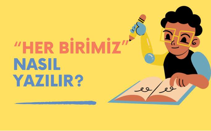 Her birimiz nasl yazlr? TDK'ya gre herbirimiz mi?