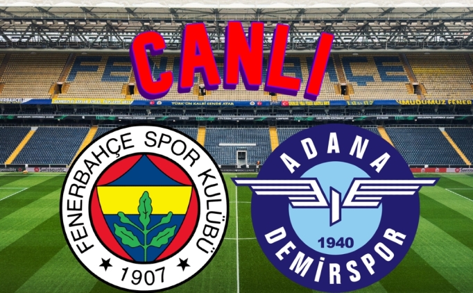 FB Adana Demirspor ma canl link, Fenerbahe Adana Demirspor ma canl yayn izle