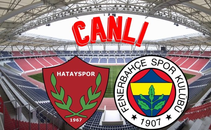 SON DAKKA: Hatayspor Fenerbahe ma CANLI ZLE, FB Hatayspor linki